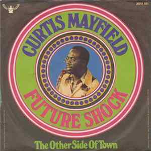 Curtis Mayfield - Future Shock / The Other Side Of Town Album