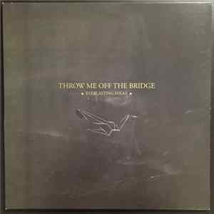 Throw Me Off The Bridge - Everlasting Folks Album