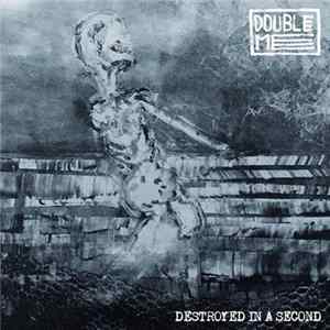 Double Me - Destroyed In A Second Album