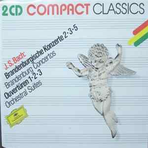 J.S. Bach, Münchener Bach-Orchester, Karl Richter - J.S. Bach: Branderburgische Konzerte 2-3-5 - Ouvertüren 1-2-3 Album
