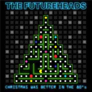 The Futureheads - Christmas Was Better In The 80s Album