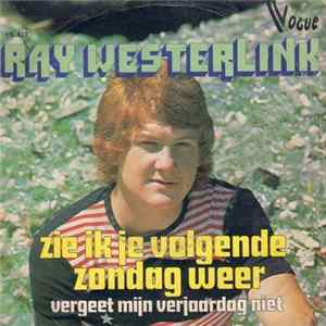 Ray Westerlink - Zie Ik Je Volgende Zondag Weer Album