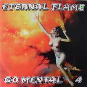 Go Mental - Eternal Flame / Cardiac Arrest - Go Mental 4 Album