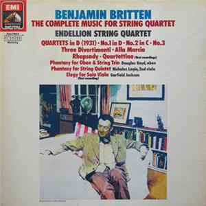 Benjamin Britten - Endellion String Quartet - Complete Music For String Quartet (String Quartets Nos.1-3 · String Quartet In D · Rhapsody · Phantasy For String Quartet · Phantasy For Oboe And String Trio · Quartettino · Elegy For Solo Viola · Three Divert Album