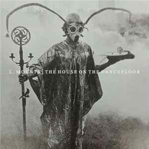 L. Mounts - The House On The Dancefloor Album
