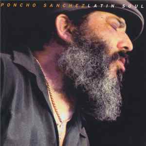 Poncho Sanchez - Latin Soul Album