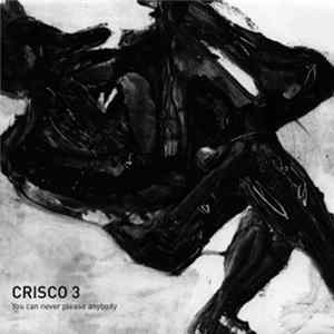Crisco 3 - You can never please anybody Album