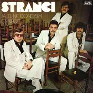 Stranci - Ja Ti Ne Donosim Cvijeće Album