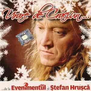 Ștefan Hrușcă - Urare De Crăciun...de la Evenimentul Zilei Și Ștefan Hruscă Album