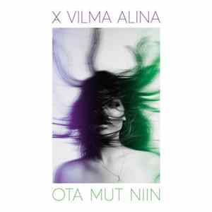 Vilma Alina - Ota Mut Niin Album