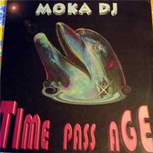 Moka DJ - Time Pass Age Album