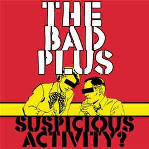 The Bad Plus - Suspicious Activity? Album