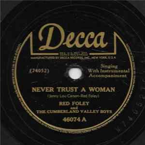 Red Foley And The Cumberland Valley Boys - Never Trust A Woman / A Smile Will Chase Away A Tear Album