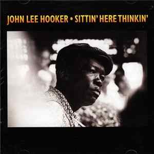 John Lee Hooker - Sittin' Here Thinkin' Album