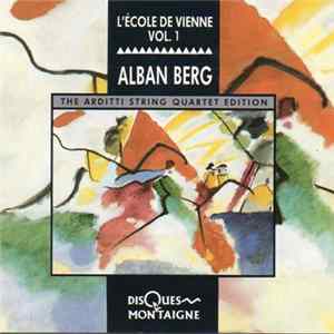 Alban Berg - The Arditti String Quartet Edition, L'Ecole De Vienne, Vol. 1: Alban Berg Album