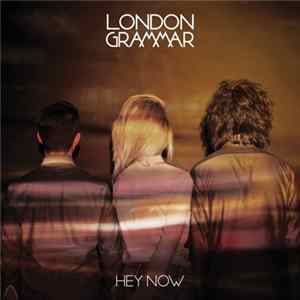 London Grammar - Hey Now Album
