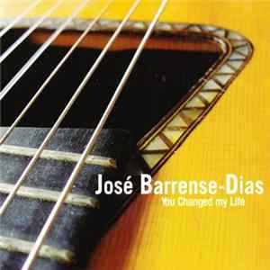 José Barrense-Dias - You Changed My Life Album