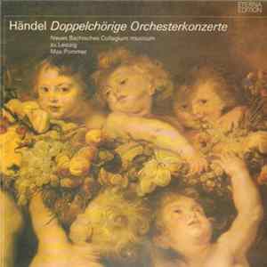 Georg Friedrich Händel / Neues Bachisches Collegium Musicum, Max Pommer - Doppelchörige Orchesterkonzerte - Concerti A Due Cori Album