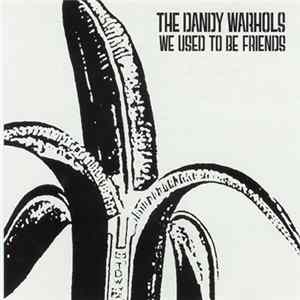 The Dandy Warhols - We Used To Be Friends Album