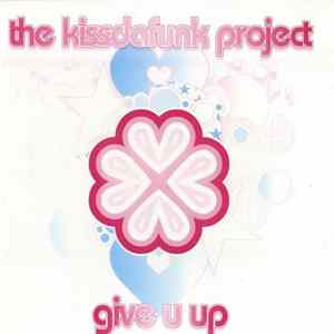 The KissDaFunk Project - Give U Up Album