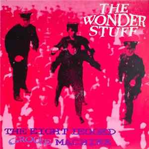 The Wonder Stuff - The Eight Legged Groove Machine Album