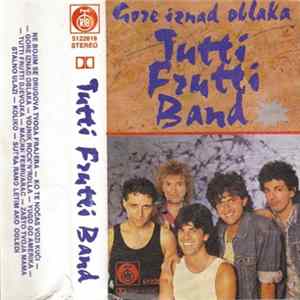 Tutti Frutti Band - Gore Iznad Oblaka Album