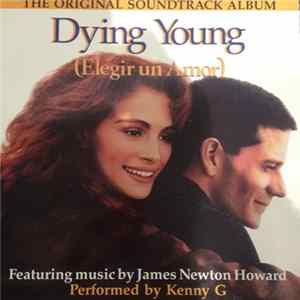 James Newton Howard - Dying Young (Elegir Un Amor) - Original Soundtrack Album Album