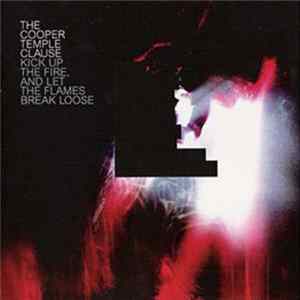 The Cooper Temple Clause - Kick Up The Fire, And Let The Flames Break Loose Album