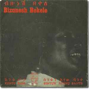 Bizunesh Bekele - Kentu Siga / Sintun Ayehu Bante Album