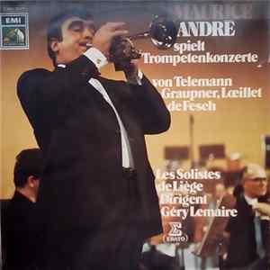 Maurice André, Telemann, Graupner, Loeillet, de Fesch, Les Solistes De Liège, Géry Lemaire - Spielt Trompetenkonzerte Album