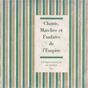 Musique Des Gardiens De La Paix De Paris - Chants, Marches Et Fanfares De L'Empire Album