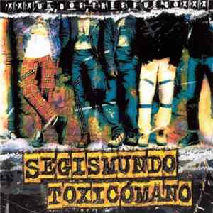 Segismundo Toxicómano - Un, Dos, Tres, Fuego Album