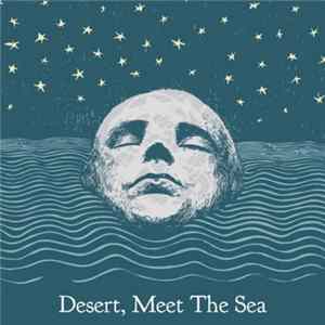 Desert, Meet The Sea - Desert, Meet The Sea Album
