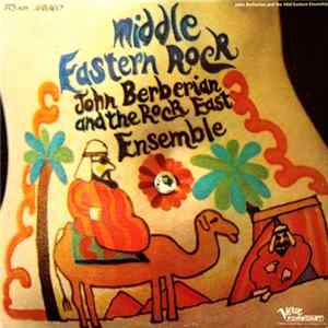 John Berberian And The Rock East Ensemble - Middle Eastern Rock Album