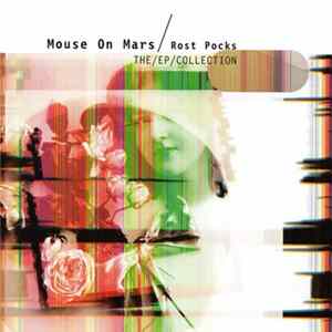 Mouse On Mars - Rost Pocks (The EP Collection) Album