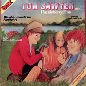 Mark Twain - Tom Sawyer und Huckleberry Finn II (Die abenteuerliche Floßfahrt / Der Mordprozeß) Album