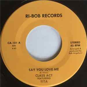 Class Act featuring Rita - Say You Love Me Album