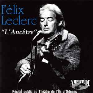 Félix Leclerc - L'Ancêtre Album