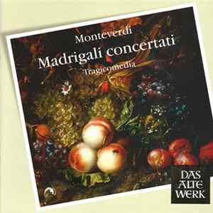 Claudio Monteverdi - Tragicomedia, Stephen Stubbs - Madrigali Concertati Album