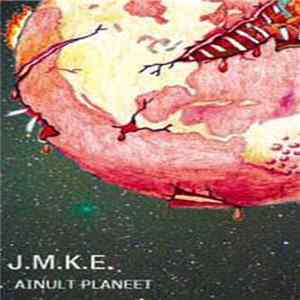 J.M.K.E. - Ainult Planeet Album