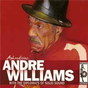 Andre Williams With The Diplomats Of Solid Sound - Aphrodisiac Album