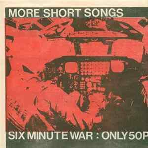 Six Minute War - More Short Songs Album