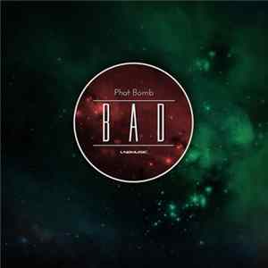 Phat Bomb - BAD Album