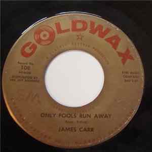 James Carr - Only Fools Run Away Album