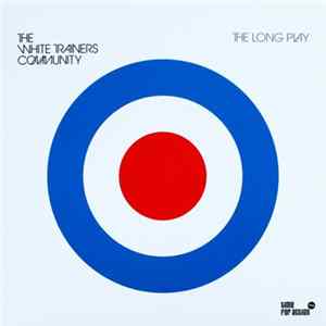 The White Trainers Community - The Long Play Album