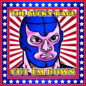 The Bucky Rage - Cut Em Down Album