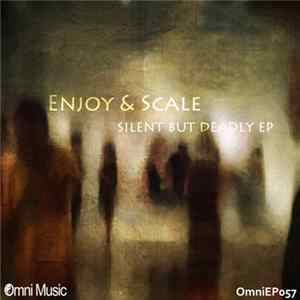 Enjoy & Scale - Silent But Deadly EP Album