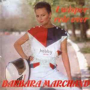 Barbara Marchand - I Whisper Role Over / You've Caught A Criminal Album