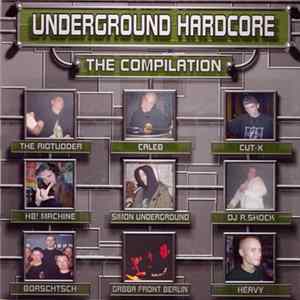 Various - Underground Hardcore - The Compilation Album