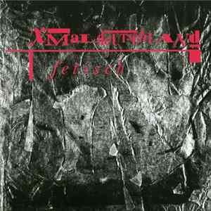XMal Deutschland - Fetisch Album
